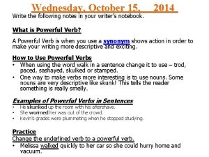 Wednesday October 15 Write the following notes in