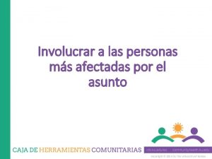 Involucrar a las personas ms afectadas por el