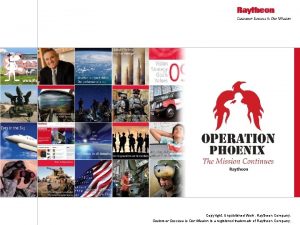 Copyright Unpublished Work Raytheon Company Customer Success Is