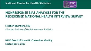 National Center for Health Statistics NONRESPONSE BIAS ANALYSES