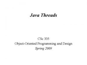 Java Threads CSc 335 ObjectOriented Programming and Design