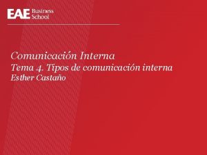 Comunicacin Interna Tema 4 Tipos de comunicacin interna