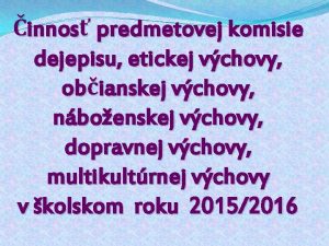 innos predmetovej komisie dejepisu etickej vchovy obianskej vchovy