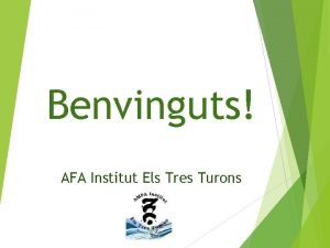 Benvinguts AFA Institut Els Tres Turons Que fem