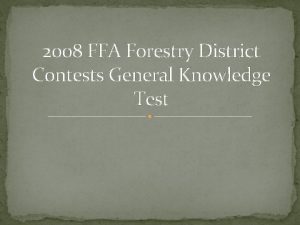 2008 FFA Forestry District Contests General Knowledge Test