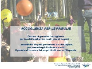 ACCOGLIENZA PER LE FAMIGLIE Cercare di garantire laccoglienza