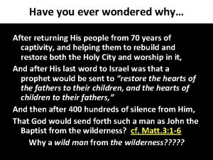 Have you ever wondered why After returning His