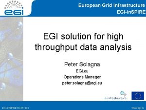 European Grid Infrastructure EGIIn SPIRE EGI solution for