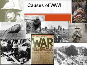 Causes of WWI M A I N Causes