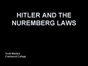 HITLER AND THE NUREMBERG LAWS Scott Masters Crestwood