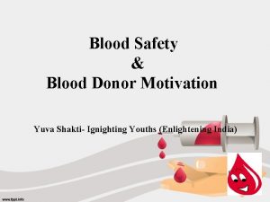 Blood Safety Blood Donor Motivation Yuva Shakti Ignighting