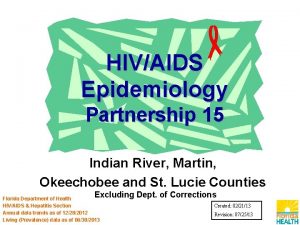 HIVAIDS Epidemiology Partnership 15 Indian River Martin Okeechobee