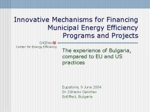 Innovative Mechanisms for Financing Municipal Energy Efficiency Programs