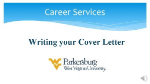 Career Services Writing your Cover Letter Cover Letter