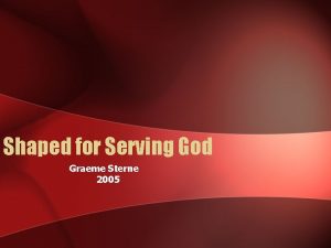Shaped for Serving God Graeme Sterne 2005 What