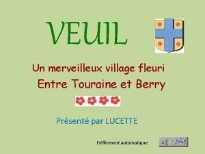 VEUIL Un merveilleux village fleuri Entre Touraine et