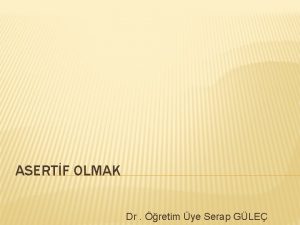 ASERTF OLMAK Dr retim ye Serap GLE KONU