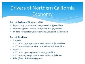 Drivers of Northern California Economy Port of Redwood