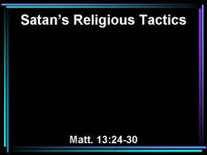 Satans Religious Tactics Matt 13 24 30 24