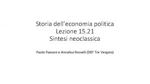 Storia delleconomia politica Lezione 15 21 Sintesi neoclassica