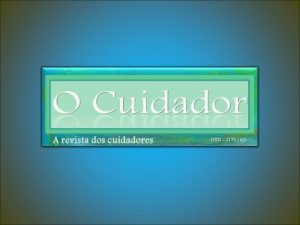 ISSN 2175 1420 Quanto melhor estiver o cuidador