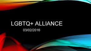 LGBTQ ALLIANCE 03022016 AGENDA CheckinSemester UpdateOpen Mic HIV