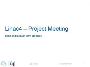Linac 4 Project Meeting Short and medium term