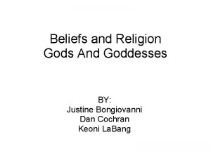 Beliefs and Religion Gods And Goddesses BY Justine