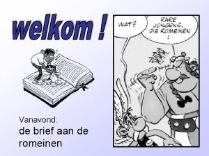 Vanavond de brief aan de romeinen opening welkom