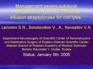 Management severe subdural Hematoma in Neonate intratecal infusion