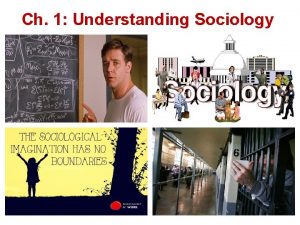 Ch 1 Understanding Sociology What Is Sociology Sociology