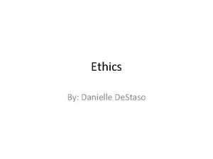 Ethics By Danielle De Staso Computer Ethics Computer