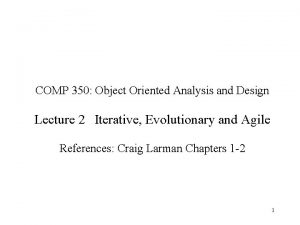 COMP 350 Object Oriented Analysis and Design Lecture