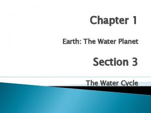 Chapter 1 Earth The Water Planet Section 3