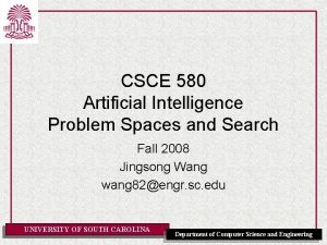 CSCE 580 Artificial Intelligence Problem Spaces and Search