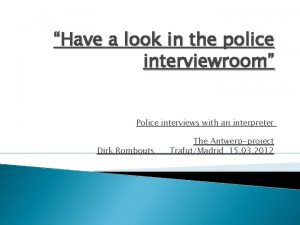 Have a look in the police interviewroom Police