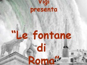 Vigi presenta Le fontane di Roma foto da