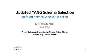 Updated YANG Schema Selection draftietfnetmodyangverselection NETMOD WG April