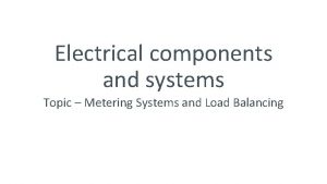 Electrical components and systems Topic Metering Systems and