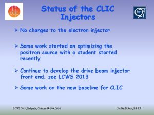 Status of the CLIC Injectors No changes to