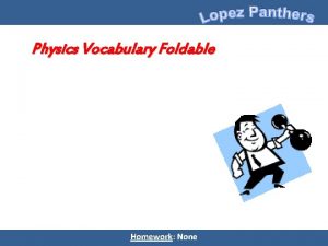 Physics Vocabulary Foldable Homework None Power Is this