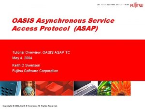 OASIS Asynchronous Service Access Protocol ASAP Tutorial Overview