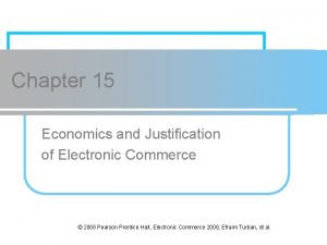 Chapter 15 Economics and Justification of Electronic Commerce