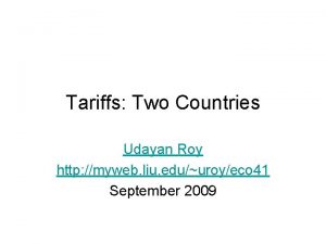 Tariffs Two Countries Udayan Roy http myweb liu