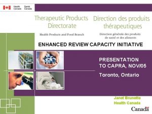 ENHANCED REVIEW CAPACITY INITIATIVE PRESENTATION TO CAPRA NOV05