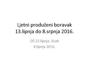 Ljetni produeni boravak 13 lipnja do 8 srpnja