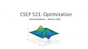 CSEP 521 Optimization Richard Anderson March 4 2021