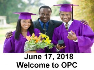 June 17 2018 Welcome to OPC Cambridge Chimes
