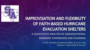 IMPROVISATION AND FLEXIBILITY OF FAITHBASED HURRICANE EVACUATION SHELTERS