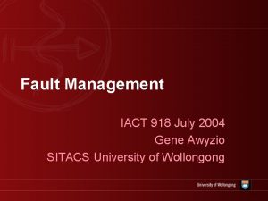 Fault Management IACT 918 July 2004 Gene Awyzio